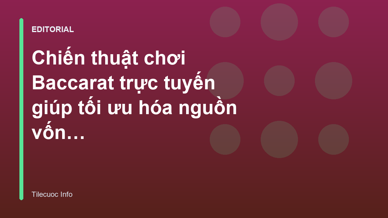 Chiến thuật chơi Baccarat trực tuyến