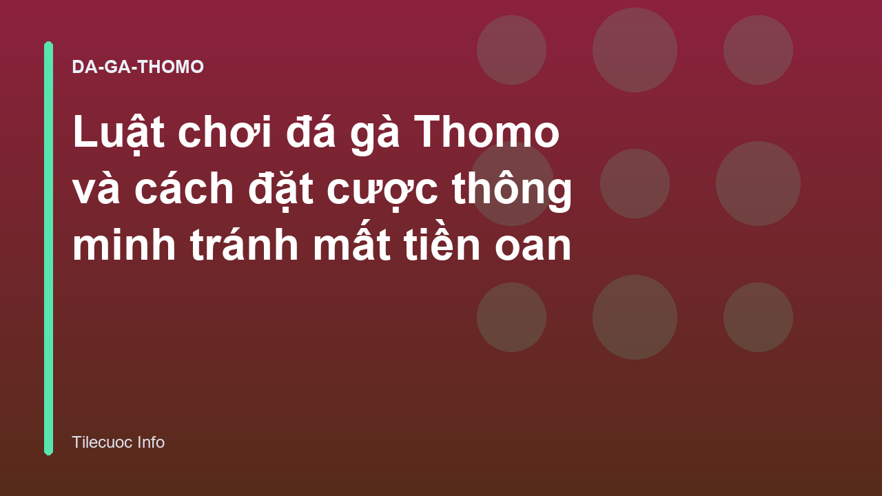 Luật chơi đá gà Thomo và cách đặt cược thông minh tránh mất tiền oan