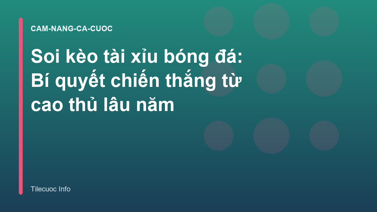 Soi kèo tài xỉu bóng đá: Bí quyết chiến thắng từ cao thủ lâu năm