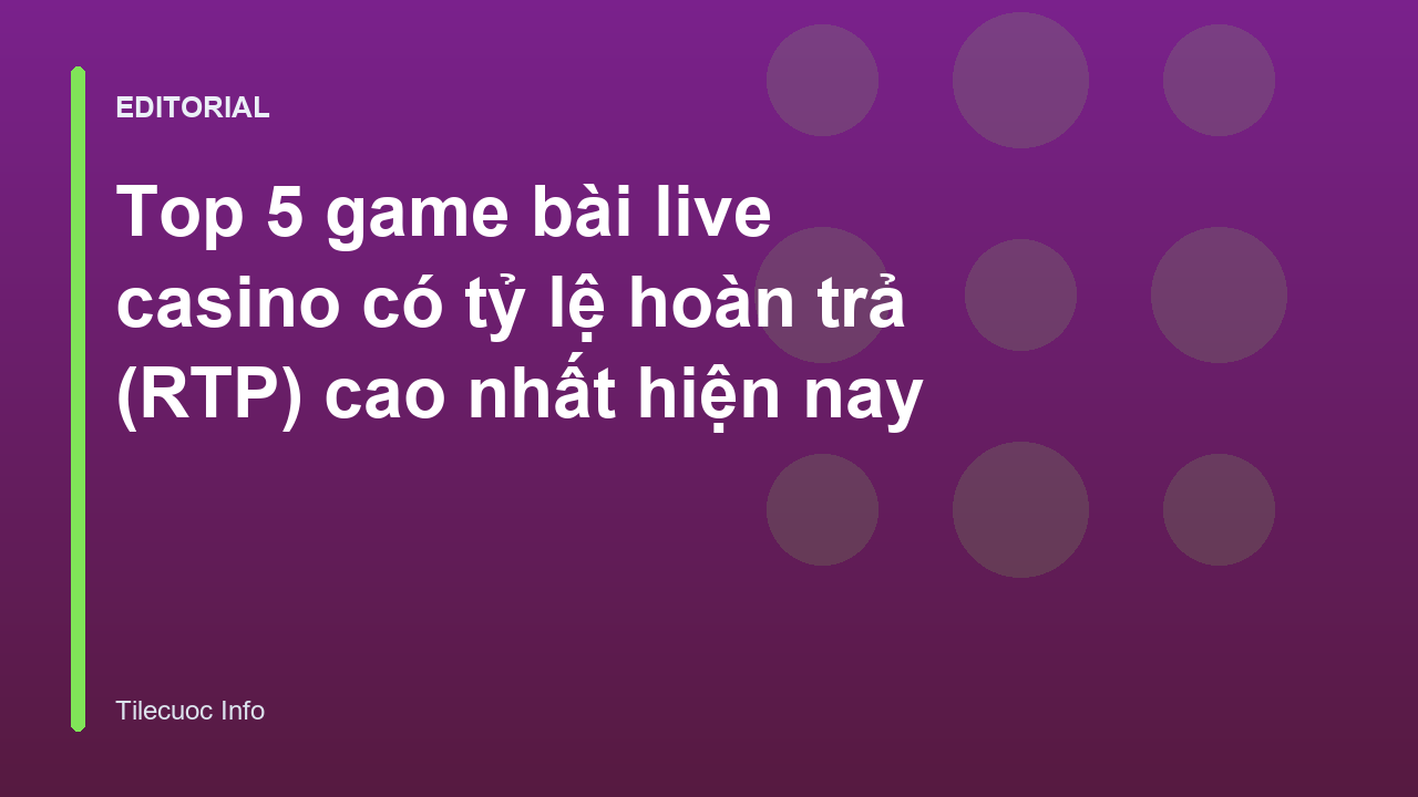 Các trò chơi bài tại live casino có RTP cao